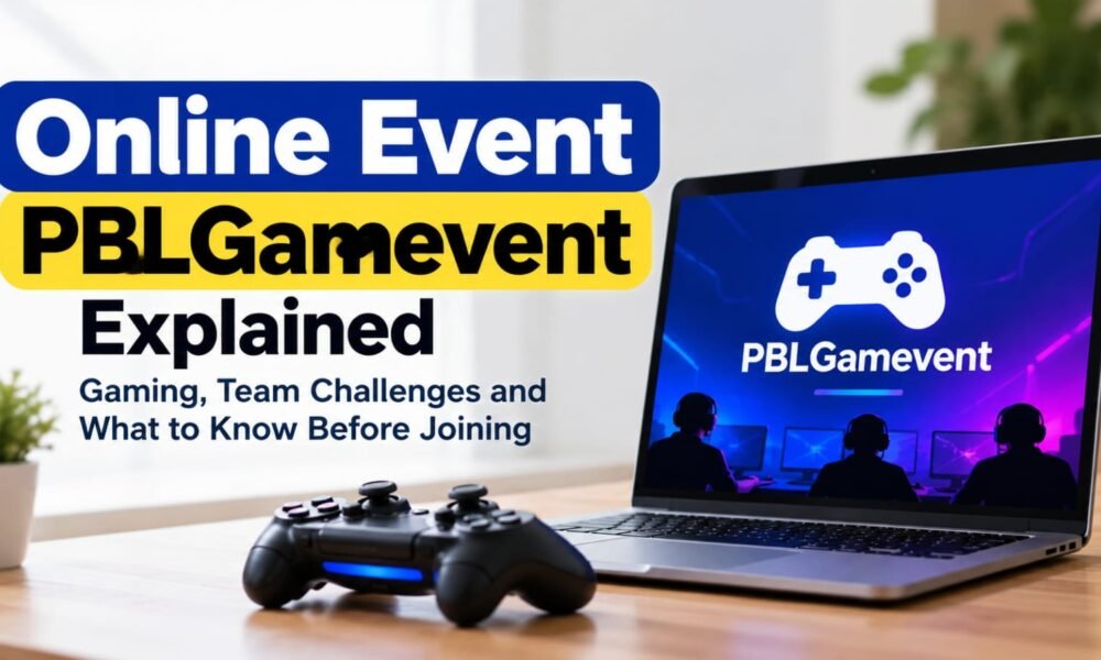 What Is Online Event PBLGamevent? Gaming, Challenges and More